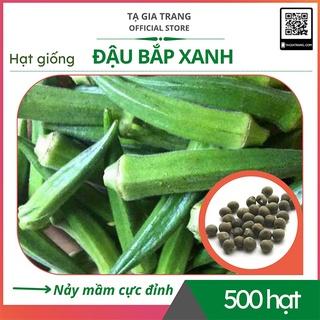 Top 10 hạt giống đậu bắp xanh tốt nhất