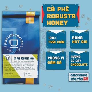 Cà phê Robusta Honey nguyên chất 100% pha phin, pha máy vị đắng thanh đậm từ Roplus Coffee